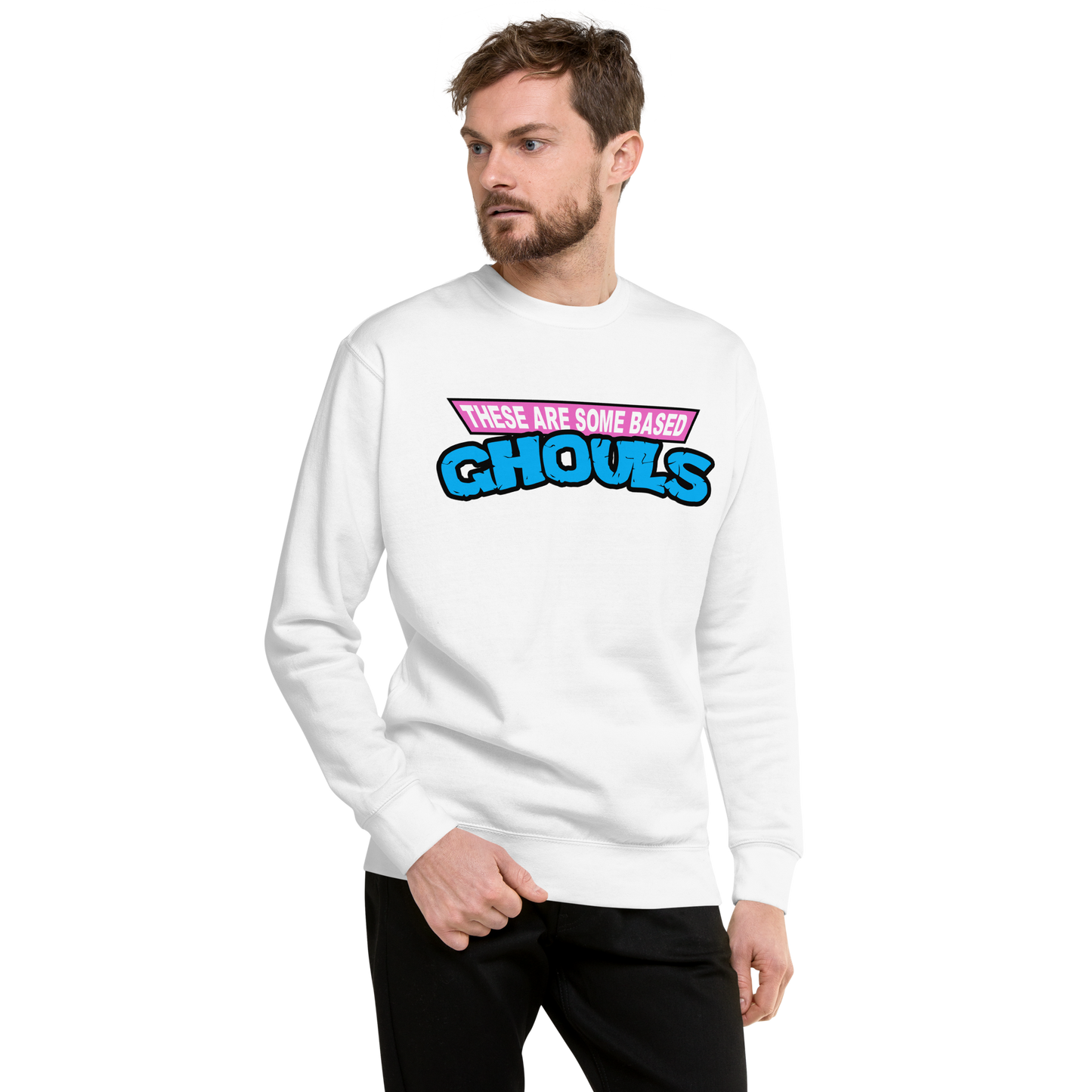 These Are Some Based GHOULS Sweatshirt